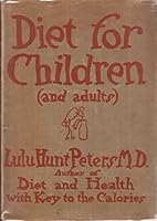 Diet for Children (And Adults) and the Kalorie Kids B000OGSUFM Book Cover