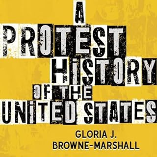A Protest History of the United States Audiobook By Gloria J. Browne-Marshall cover art