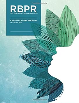 Paperback Relaxation-Based Pain Relief Certification Manual Book