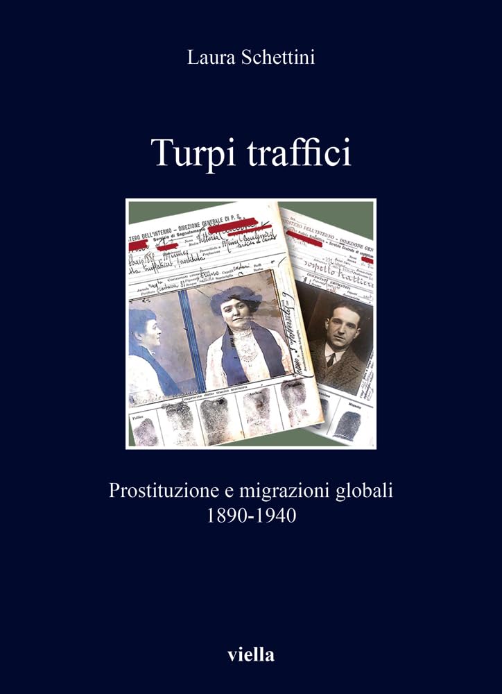 Turpi Traffici. Prostituzione E Migrazioni Globali 1890-1940 - 4