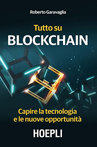 Tutto su Blockchain: Capire la tecnologia e le nuove opportunità