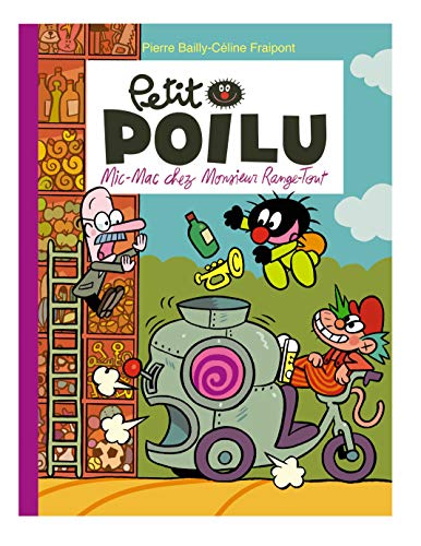 Petit Poilu - tome 22 - Mic-Mac chez Monsieur Range-Tout Petit Poilu - tome 22 - Mic-Mac chez Monsieur Range-Tout