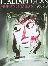 Italian Glass: Murano Milan 1930-1970 : The Collection of the Steinberg Foundation (Art & Design)
