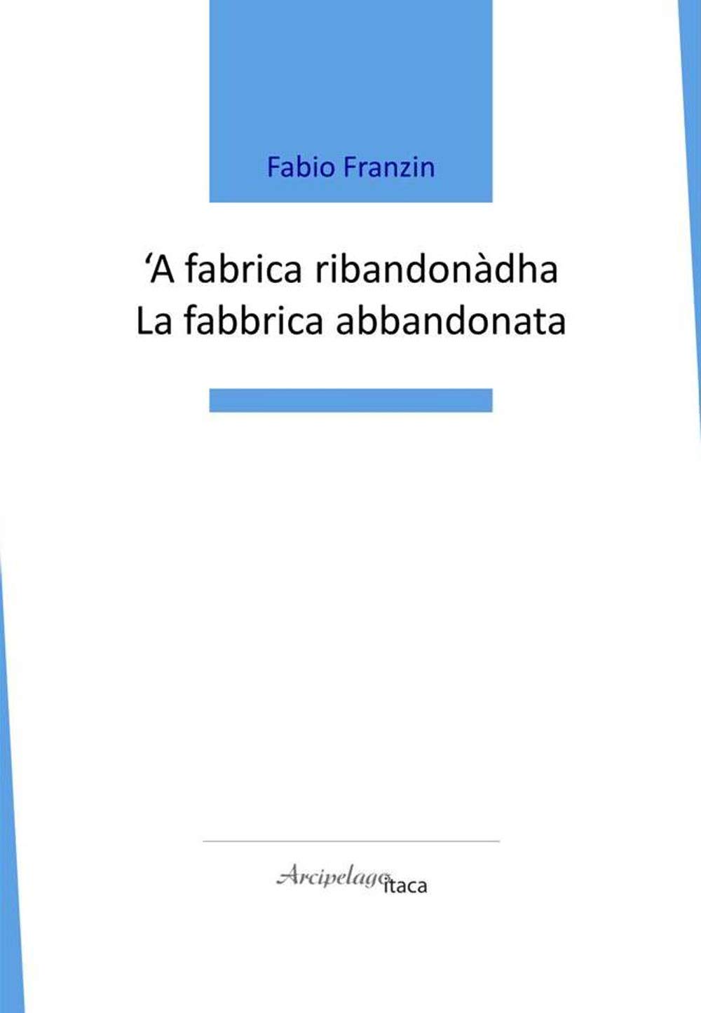 A Fabrica RibandonàDha-La Fabbrica Abbandonata - 4