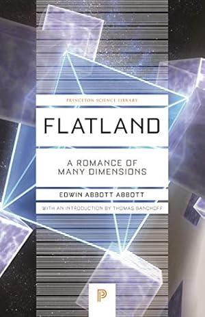 Flatland: A Romance of Many Dimensions (Princeton Science Library Book 36)