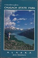 Naturalist's Guide to Chugach State Park 0963730908 Book Cover