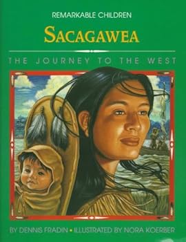 Paperback Sacagawea: The Journey to the West (Remarkable Children) Book