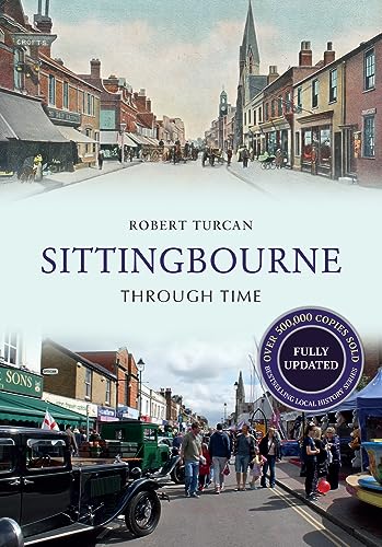 Sittingbourne Through Time Revised Edition