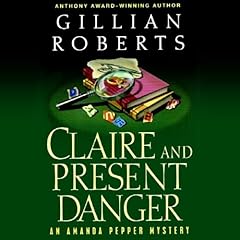 Claire and Present Danger Audiolibro Por Gillian Roberts arte de portada