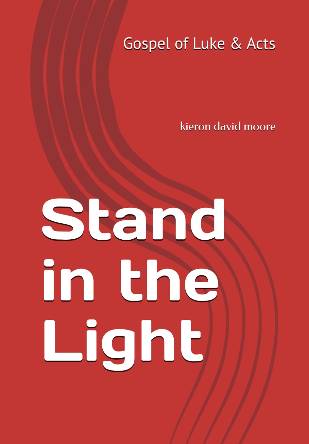 Stand in the Light: Gospel of Luke & Acts