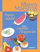 Papier maché: Entre espumas y fragancias 958301074X Book Cover
