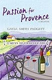 Passion for Provence: 22 Keys to La Belle Vie