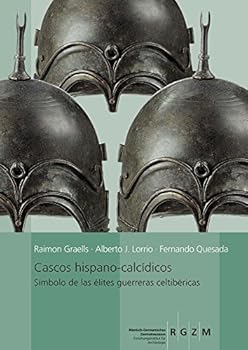 Hardcover Cascos Hispano-Calcidicos: Simbolo de Las Elites Guerrarars Celtibericas [German] Book