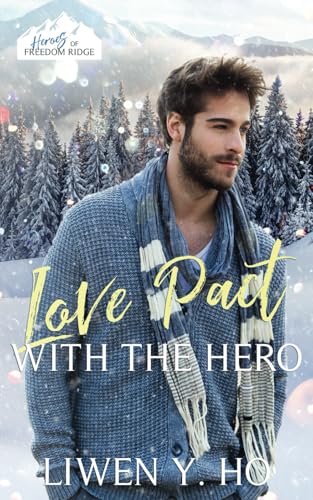 Love Pact with the Hero: A Christian Bodyguard Christmas Romance (Heroes of Freedom Ridge)