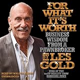 For What It's Worth: Business Wisdom from a Pawnbroker