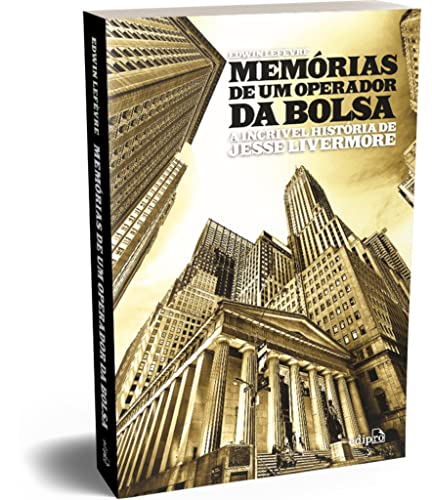 Memórias de um Operador da Bolsa: A Incrível História de Jesse Livermore