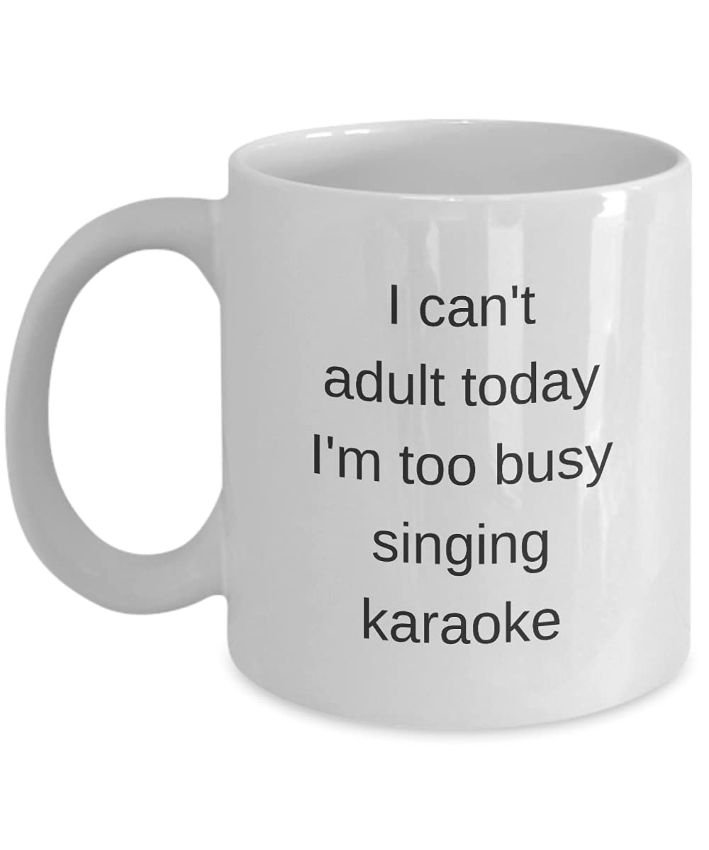 Singing Mug, Karaoke Gift, I Can't Adult Today Karaoke Coffee Mug, Karaoke King, 11oz 15oz