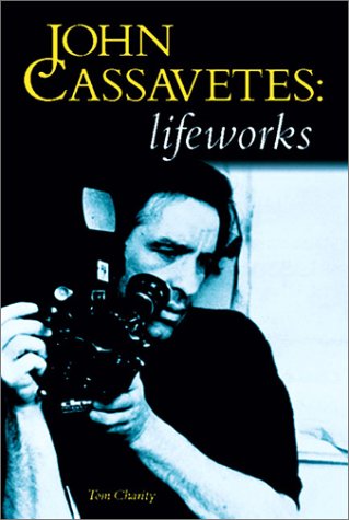 John Cassavetes Lifeworks comprendre la mise en scène pour réussir vos films