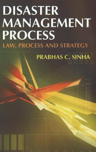 Disaster Management Process: Law, Process & Strategy