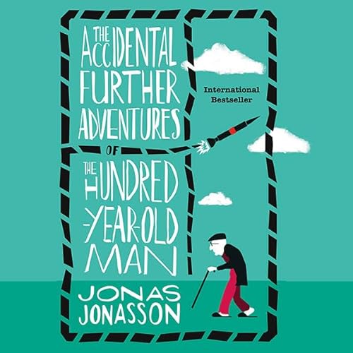 The Accidental Further Adventures of the Hundred-Year-Old Man cover art