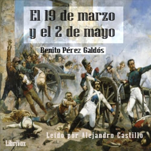 34 - Cap XXXIV. El 19 de Marzo y el 2 de Mayo by Benito P&eacute;rez Gald&oacute;s.