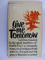 Give me tomorrow: A novel B0007HLH3A Book Cover