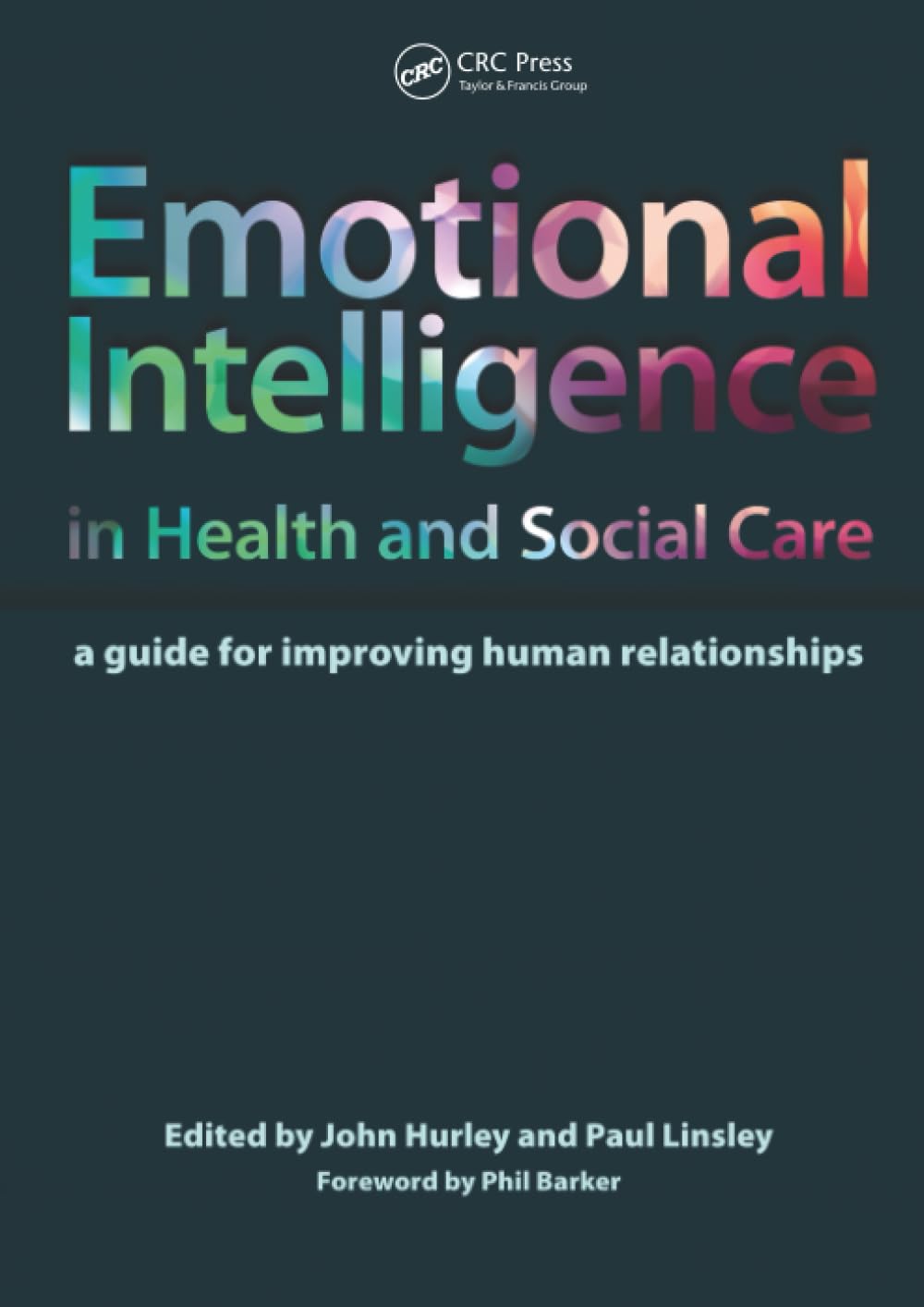 Emotional Intelligence in Health and Social Care: A Guide for Improving Human Relationships