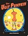 The Ugly Pumpkin
