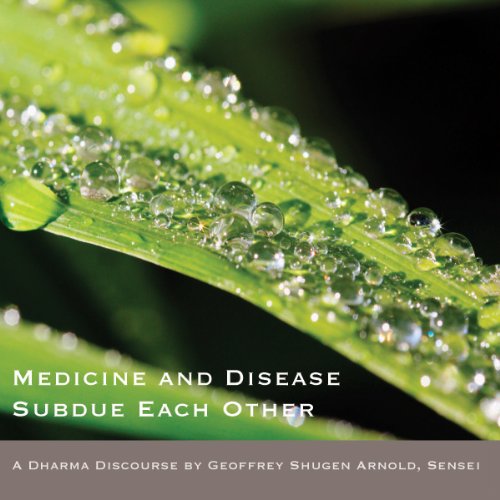 Medicine and Sickness Heal Each Other