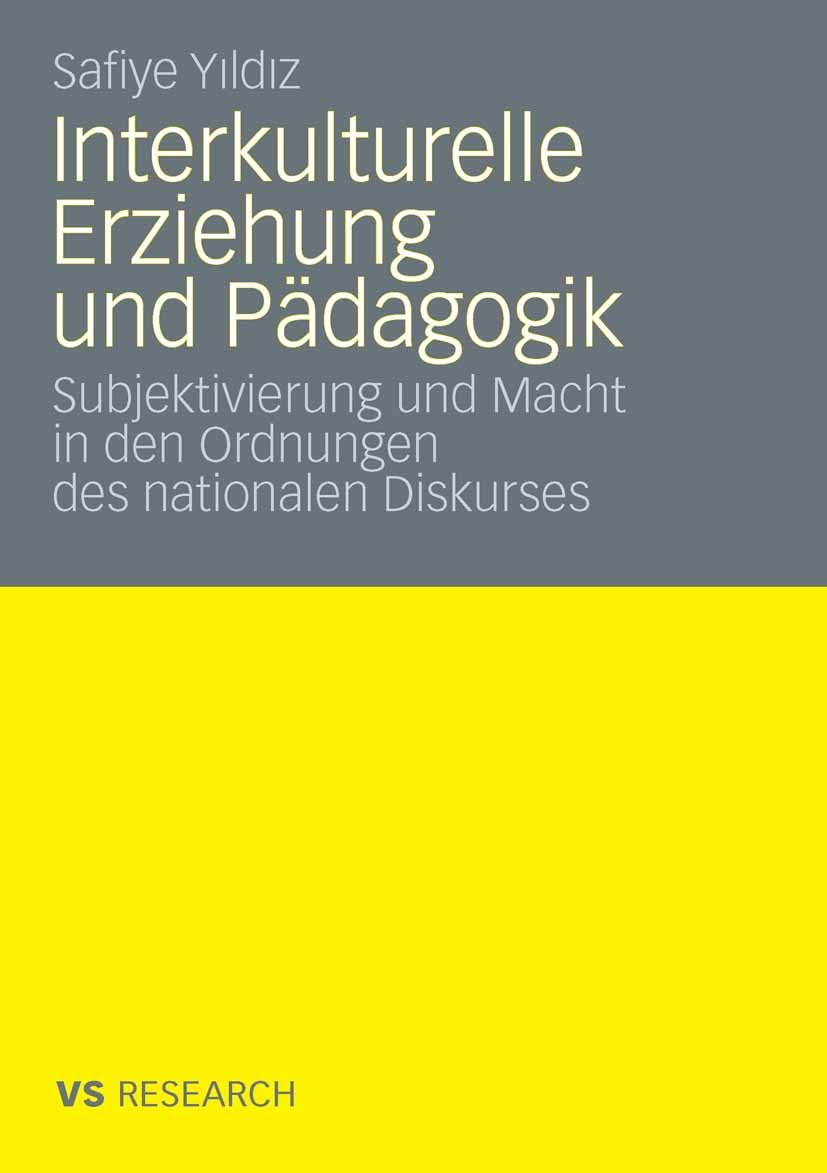 Interkulturelle Erziehung und Pädagogik: Subjektivierung und Macht in den Ordnungen des nationalen Diskurses