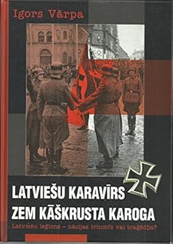 Hardcover Latviešu karavirs zem kaškrusta karoga Book