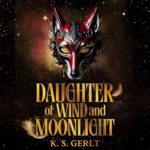 K. S. Gerlt's Daughter of Wind and Moonlight episode artwork