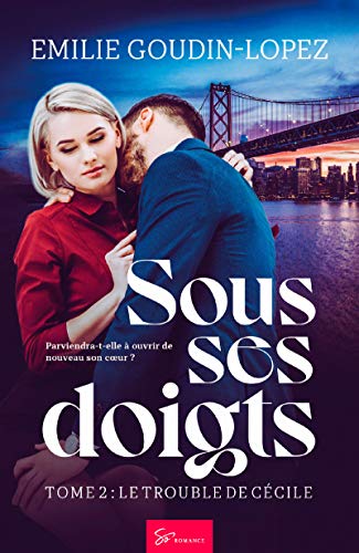 Sous ses doigts - Tome 2: Le trouble de Cécile PDF Ebook En Ligne