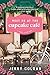 Meet Me at the Cupcake Cafe: A Novel in Recipes