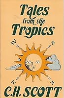 Tales from the Tropics: Seven Sea Stories 1564740250 Book Cover