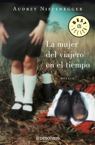La Mujer Del Viajero En El Tiempo The Time Traveler S Wife By Niffenegger, Audrey 2007 Paperback La Mujer Del Viajero En El Tiempo The Time Traveler S Wife By Niffenegger, Audrey 2007 Paperback