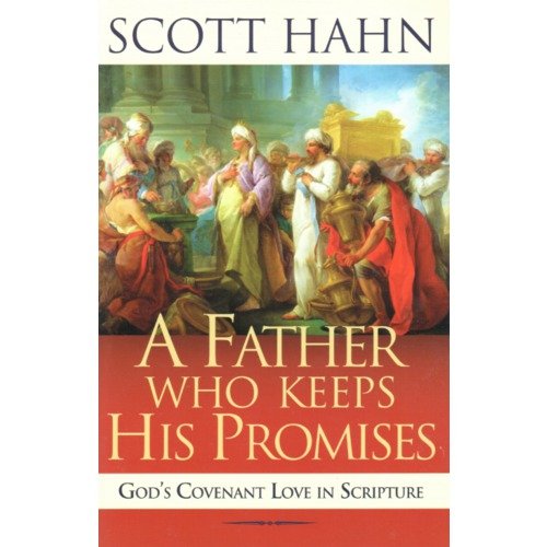 A Father Who Keeps His Promises by Scott Hahn B00743OA7K Book Cover