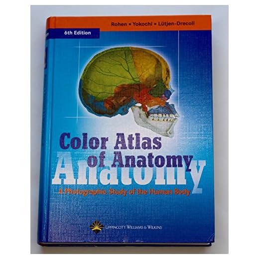 Color Atlas of Anatomy: A Photographic Study of the Human Body (Color Atlas of Anatomy (Rohen))