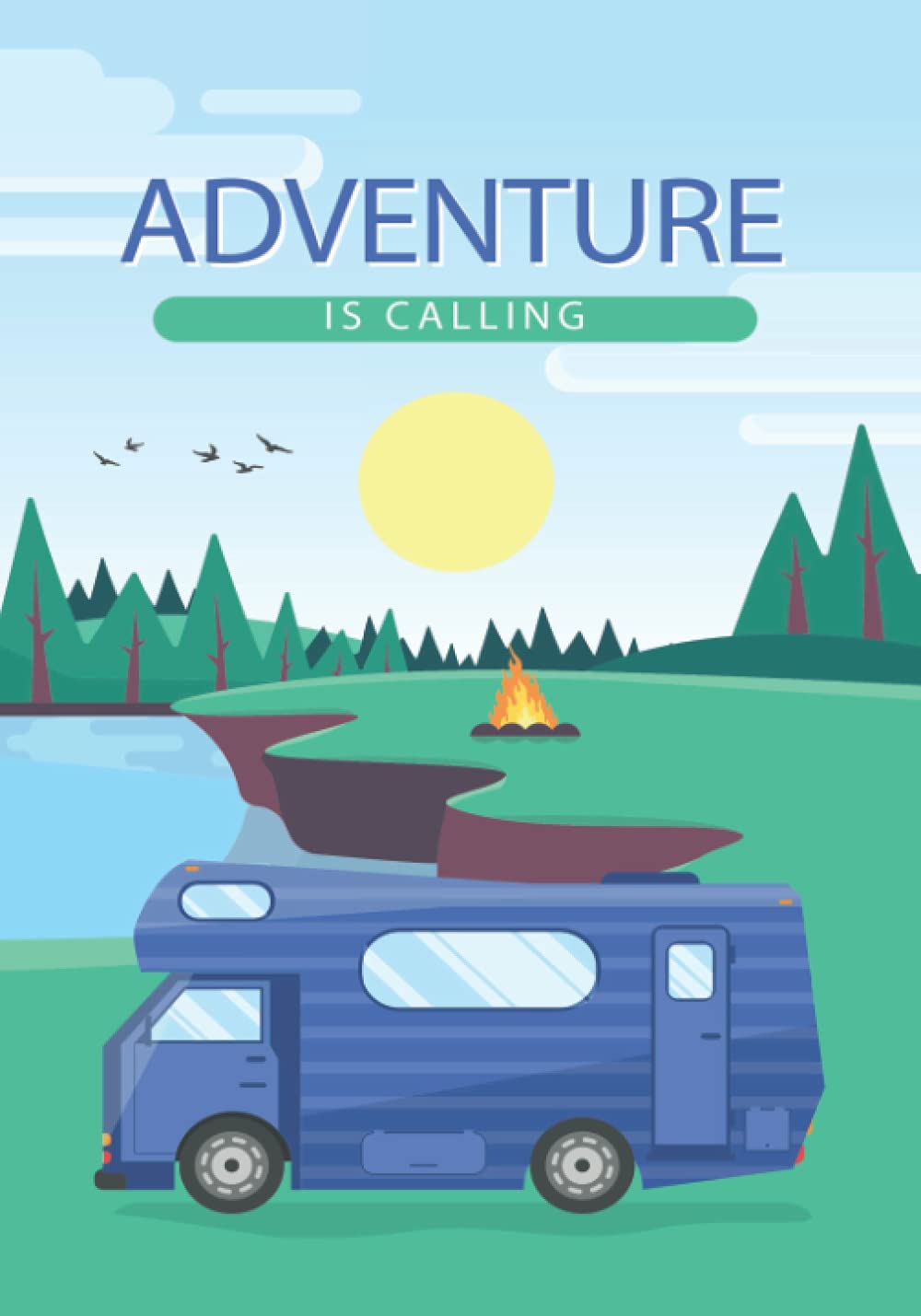 Camping Journal & RV Travel Logbook, Perfect Log Book Camper Adventure: Road Trip Planner, Caravan Travel Journal, Glamping Diary, Camping Memory Keepsake ... Series) (Adventure Journals & Log Books)