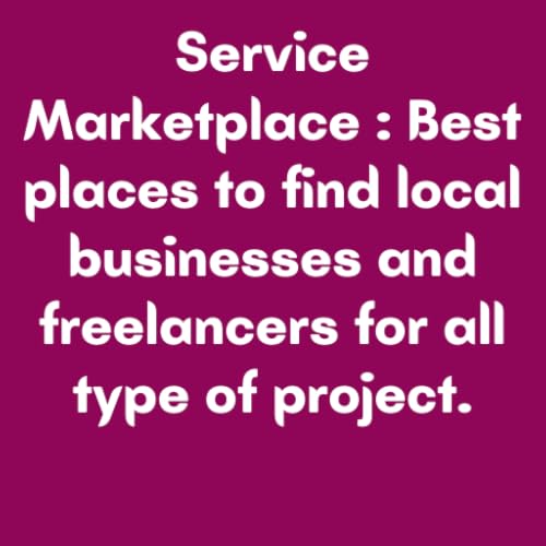 Service Marketplace : Best places to find local businesses and