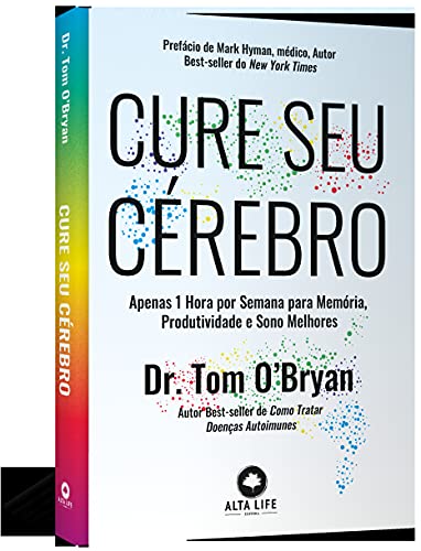 Cure seu cérebro: apenas 1 hora por semana para memória, produtividade e sono melhores