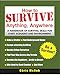 Produktbild How to Survive Anything, Anywhere: A Handbook of Survival Skills for Every Scenario and Environment