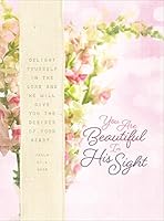 You Are Beautiful in His Sight: Scripture Journal for Women 1424552168 Book Cover
