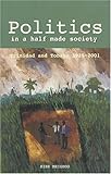 Politics in a Half Made Society: Trinidad and Tobago, 1925-2002