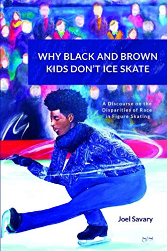 WHY BLACK AND BROWN KIDS DON’T ICE SKATE: A discourse on the disparities of race in figure skating.