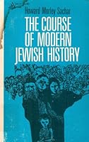Howard Morley Sachar's First Edition of The Course of Modern Jewish History B00ESQPQ06 Book Cover
