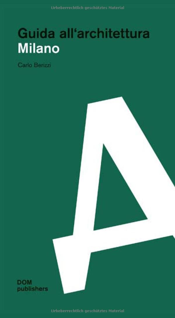 Milano. Realizzazioni E Progetti Dal 1919. Guida All'architettura - 4