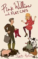 Pink Wellies and Flat Caps 0957137249 Book Cover