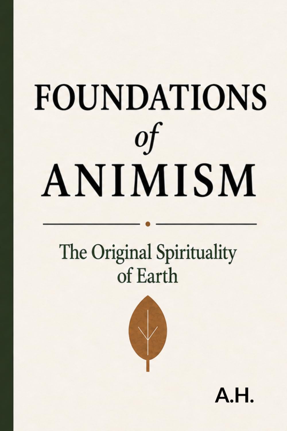 Foundations of Animism: The Original Spirituality of Earth