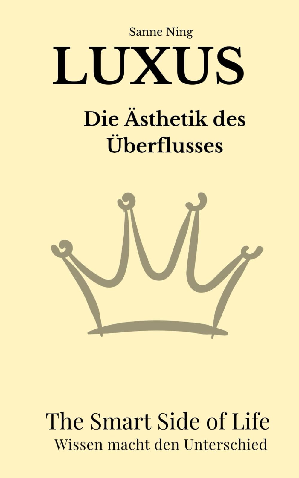 LUXUS Die Ästhetik des Überflusses: The Smart Side of Life – Wissen macht den Unterschied